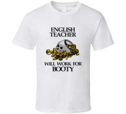 Pirate English Teacher Work For Booty Occupation T Shirt