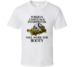 Pirate Foreign Language Interpreter Work For Booty Occupation T Shirt