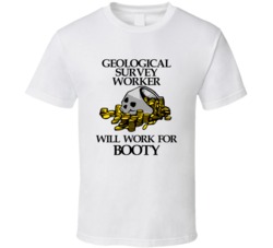 Pirate Geological Survey Worker Work For Booty Occupation T Shirt