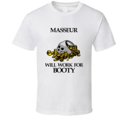 Pirate Masseur Work For Booty Occupation T Shirt