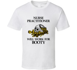 Pirate Nurse Practitioner Work For Booty Occupation T Shirt