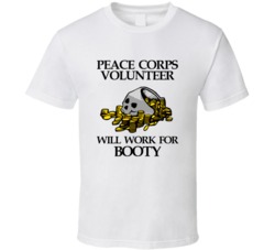 Pirate Peace Corps Volunteer Work For Booty Occupation T Shirt