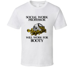 Pirate Social Work Professor Work For Booty Occupation T Shirt