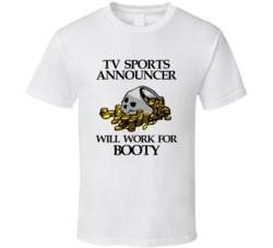 Pirate TV Sports Announcer Work For Booty Occupation T Shirt