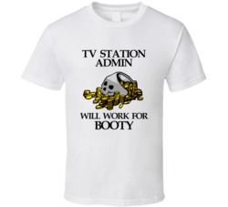 Pirate TV Station Admin Work For Booty Occupation T Shirt