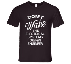 Dont Wake The Electrical Systems Design Engineer Popular Grunge Occupa