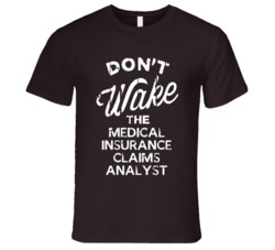 Dont Wake The Medical Insurance Claims Analyst Popular Grunge Occupati