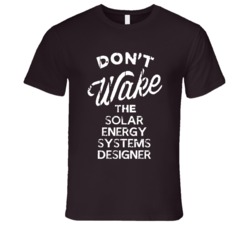 Dont Wake The Solar Energy Systems Designer Popular Grunge Occupation 