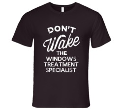 Dont Wake The Windows Treatment Specialist Popular Grunge Occupation T