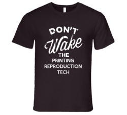 Dont Wake The Printing Reproduction Tech Popular Grunge Occupation T S