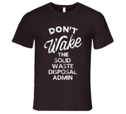 Dont Wake The Solid Waste Disposal Admin Popular Grunge Occupation T S