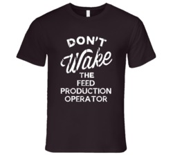 Dont Wake The Feed Production Operator Popular Grunge Occupation T Shi