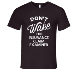 Dont Wake The Insurance Claim Examiner Popular Grunge Occupation T Shi