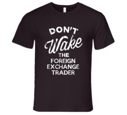 Dont Wake The Foreign Exchange Trader Popular Grunge Occupation T Shir