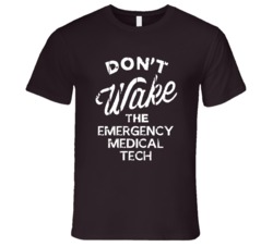 Dont Wake The Emergency Medical Tech Popular Grunge Occupation T Shirt