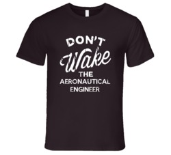 Dont Wake The Aeronautical Engineer Popular Grunge Occupation T Shirt