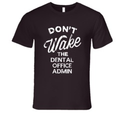 Dont Wake The Dental Office Admin Popular Grunge Occupation T Shirt