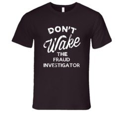 Dont Wake The Fraud Investigator Popular Grunge Occupation T Shirt