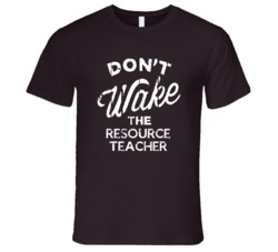 Dont Wake The Resource Teacher Popular Grunge Occupation T Shirt