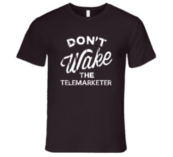 Dont Wake The Telemarketer Popular Grunge Occupation T Shirt