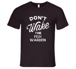 Dont Wake The Fish Warden Popular Grunge Occupation T Shirt