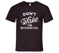 Dont Wake The Interpreter Popular Grunge Occupation T Shirt