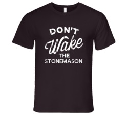 Dont Wake The Stonemason Popular Grunge Occupation T Shirt