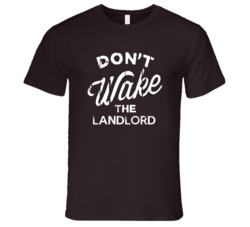 Dont Wake The Landlord Popular Grunge Occupation T Shirt