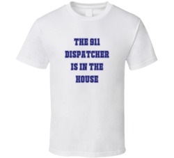 911 Dispatcher In The House Funny Party T Shirt