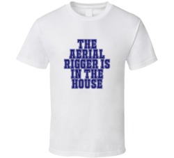 Aerial Rigger In The House Funny Party T Shirt