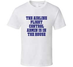Airline Flight Control Admin In The House Funny Party T Shirt