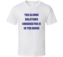 Alumni Relations Coordinator In The House Funny Party T Shirt