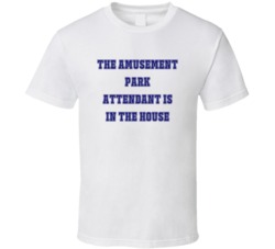 Amusement Park Attendant In The House Funny Party T Shirt