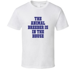 Animal Breeder In The House Funny Party T Shirt