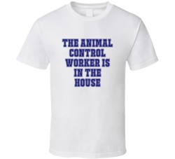 Animal Control Worker In The House Funny Party T Shirt