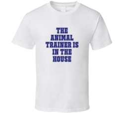 Animal Trainer In The House Funny Party T Shirt