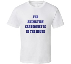 Animation Cartoonist In The House Funny Party T Shirt