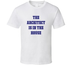 Architect In The House Funny Party T Shirt
