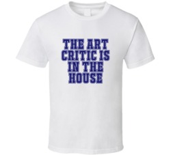 Art Critic In The House Funny Party T Shirt