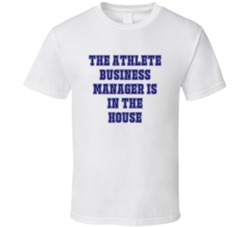 Athlete Business Manager In The House Funny Party T Shirt