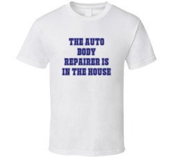 Auto Body Repairer In The House Funny Party T Shirt