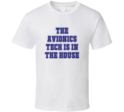 Avionics Tech In The House Funny Party T Shirt