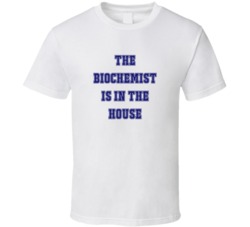 Biochemist In The House Funny Party T Shirt