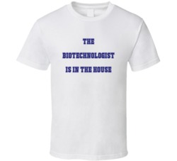 Biotechnologist In The House Funny Party T Shirt