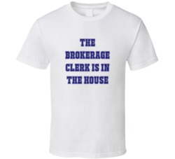 Brokerage Clerk In The House Funny Party T Shirt