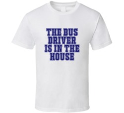 Bus Driver In The House Funny Party T Shirt