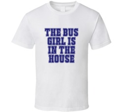 Bus Girl In The House Funny Party T Shirt
