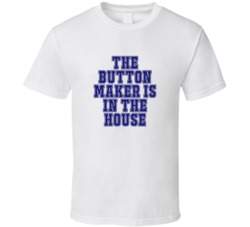 Button Maker In The House Funny Party T Shirt