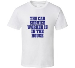 Car Service Worker In The House Funny Party T Shirt
