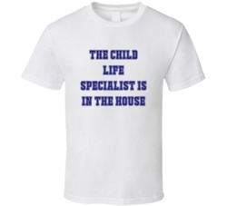 Child Life Specialist In The House Funny Party T Shirt